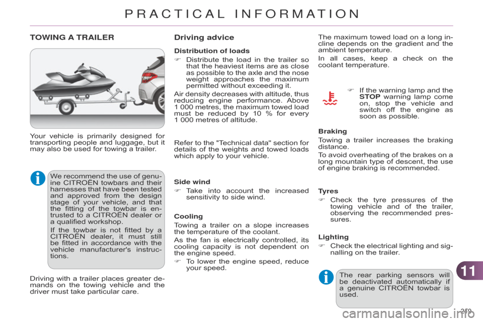 Citroen C4 DAG 2014.5 2.G Owners Manual 1111
219Â
C4-2_en_Chap11_info-pratique_ed01-2014
TOWING A TRAILER
We recommend  the  use  of  genu -
ine  CITROËN  towbars  and  their Â
harnesses
Â
that
Â
have
Â
been
Â
tested
 Citroen C4 DAG 2014.5 2.G Owners Manual 1111
219Â
C4-2_en_Chap11_info-pratique_ed01-2014
TOWING A TRAILER
We recommend  the  use  of  genu -
ine  CITROËN  towbars  and  their Â
harnesses
Â
that
Â
have
Â
been
Â
tested
Â