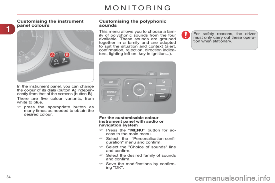 Citroen C4 DAG 2014.5 2.G Owners Guide 34
C4-2_en_Chap01_controle-de-marche_ed01-2014
In the instrument panel, you can change the
colour of its dials (button A)
indepen -
dently
from that of the sc Citroen C4 DAG 2014.5 2.G Owners Guide 34
C4-2_en_Chap01_controle-de-marche_ed01-2014
In the instrument panel, you can change the
colour of its dials (button A)
indepen -
dently
from that of the sc