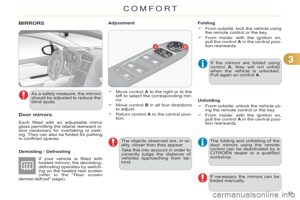 Citroen C4 DAG 2014.5 2.G Repair Manual 33
63Â
C4-2_en_Chap03_confort_ed01-2014
MIRRORS
Door mirrors
Each fitted with  an  adjustable  mirror  glass
 permitting  the  lateral  rearward  vi -
sion
Â
necessary
Â
for
Â
overtak Citroen C4 DAG 2014.5 2.G Repair Manual 33
63Â
C4-2_en_Chap03_confort_ed01-2014
MIRRORS
Door mirrors
Each fitted with  an  adjustable  mirror  glass
 permitting  the  lateral  rearward  vi -
sion
Â
necessary
Â
for
Â
overtak