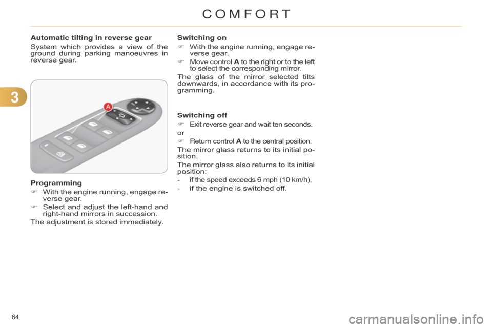 Citroen C4 DAG 2014.5 2.G Repair Manual 33
64Â
C4-2_en_Chap03_confort_ed01-2014
Automatic tilting in reverse gear
SystemÂ
which
Â
provides
Â
a
Â
view
Â
of
Â
the
Â
ground
Â
during
Â
parking
Â
manoeuvres
Â
in
Â
reverse Citroen C4 DAG 2014.5 2.G Repair Manual 33
64Â
C4-2_en_Chap03_confort_ed01-2014
Automatic tilting in reverse gear
SystemÂ
which
Â
provides
Â
a
Â
view
Â
of
Â
the
Â
ground
Â
during
Â
parking
Â
manoeuvres
Â
in
Â
reverse