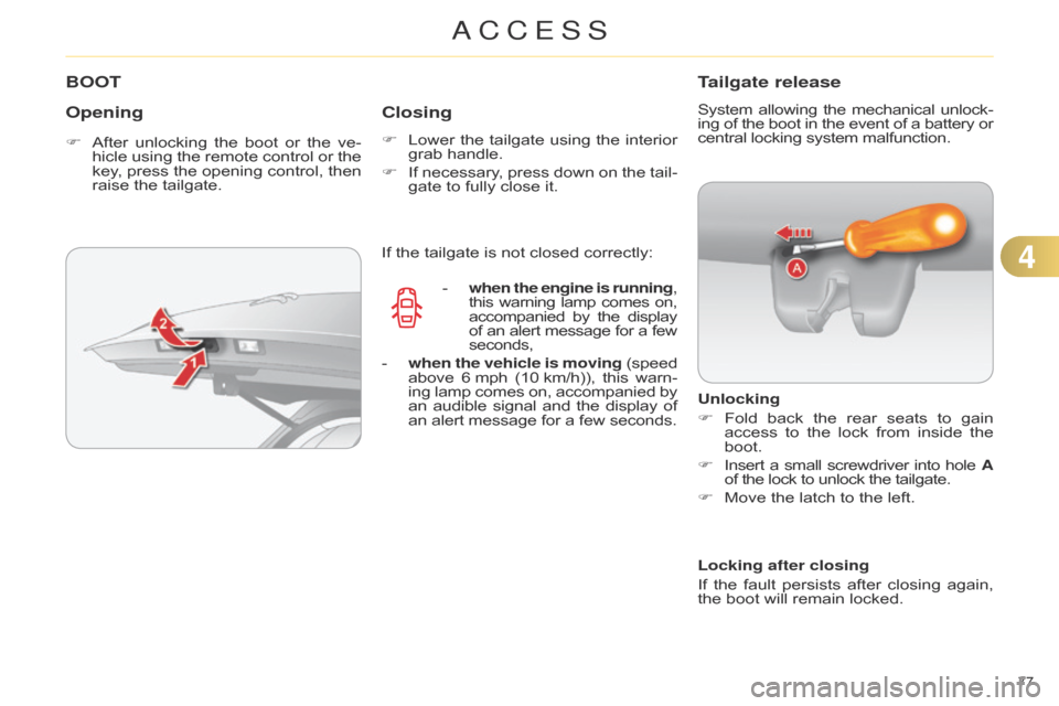 Citroen C4 DAG 2014.5 2.G Manual PDF 77Â
C4-2_en_Chap04_ouvertures_ed01-2014
BOOT
Opening
F After unlocking  the  boot  or  the  ve -
hicle  using  the  remote  control  or  the Â
key
, Â
press
Â
the
Â
opening
Â
co Citroen C4 DAG 2014.5 2.G Manual PDF 77Â
C4-2_en_Chap04_ouvertures_ed01-2014
BOOT
Opening
F After unlocking  the  boot  or  the  ve -
hicle  using  the  remote  control  or  the Â
key
, Â
press
Â
the
Â
opening
Â
co