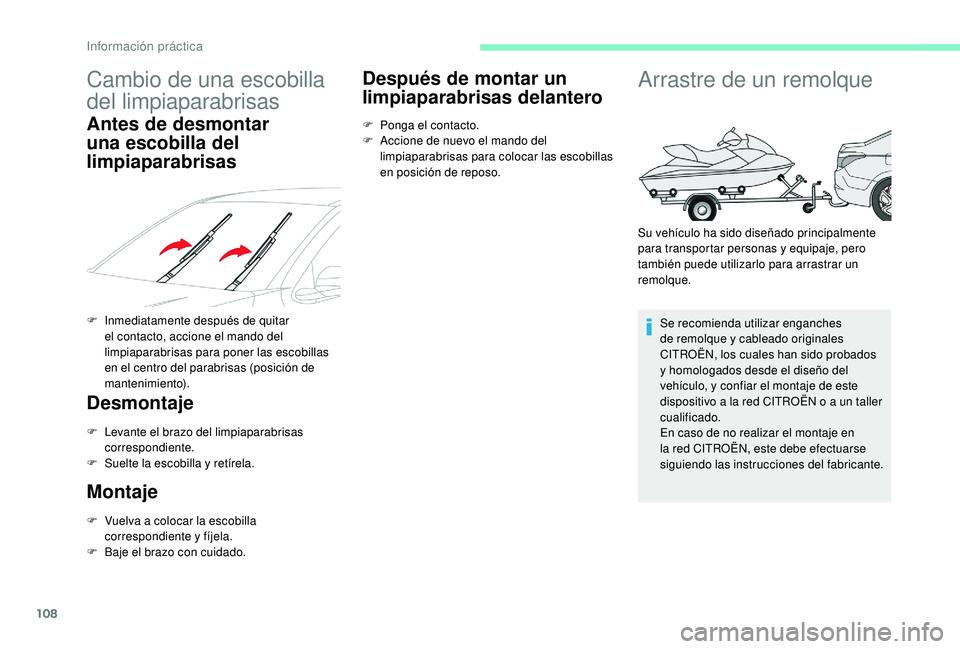 CITROEN C-ELYSÉE 2018 Manuales de Empleo (in Spanish) 108
Cambio de una escobilla
del limpiaparabrisas
Antes de desmontar
una escobilla del
limpiaparabrisas
F Inmediatamente después de quitar el contacto, accione el mando del
limpiaparabrisas para p CITROEN C-ELYSÉE 2018 Manuales de Empleo (in Spanish) 108
Cambio de una escobilla
del limpiaparabrisas
Antes de desmontar
una escobilla del
limpiaparabrisas
F Inmediatamente después de quitar el contacto, accione el mando del
limpiaparabrisas para p