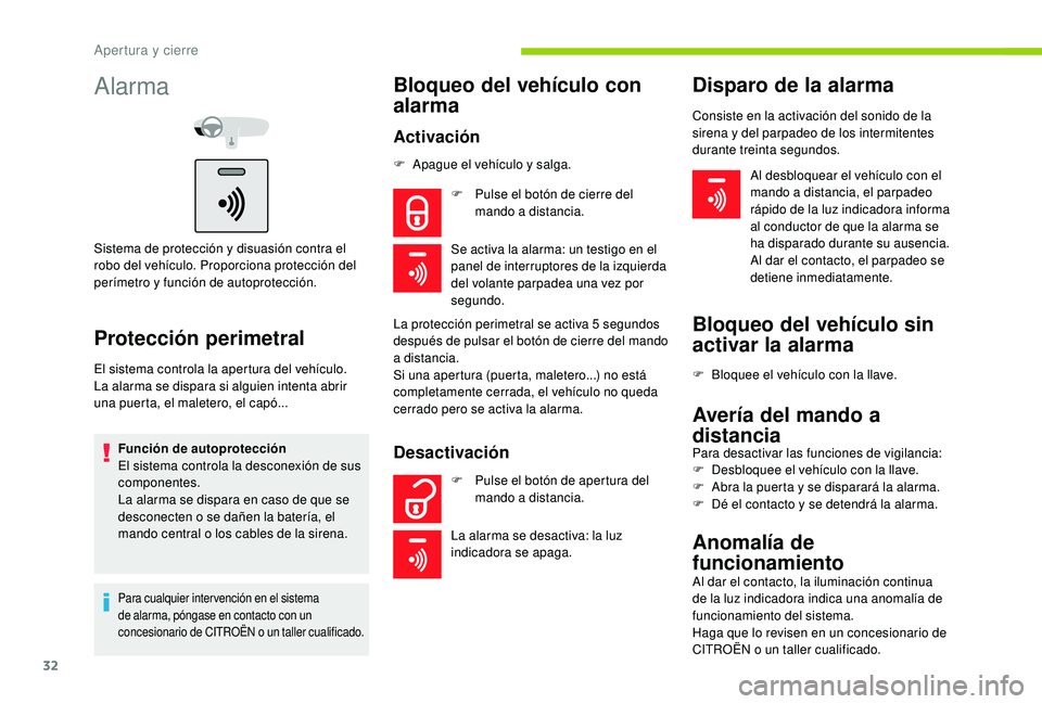 CITROEN C-ELYSÉE 2022 Manuales de Empleo (in Spanish) 32
Alarma
Sistema de protección y disuasión contra el
robo del vehÃculo. Proporciona protección del
perÃmetro y función de autoprotección.
Protección perimetral
El sistema controla la apertu CITROEN C-ELYSÉE 2022 Manuales de Empleo (in Spanish) 32
Alarma
Sistema de protección y disuasión contra el
robo del vehÃculo. Proporciona protección del
perÃmetro y función de autoprotección.
Protección perimetral
El sistema controla la apertu