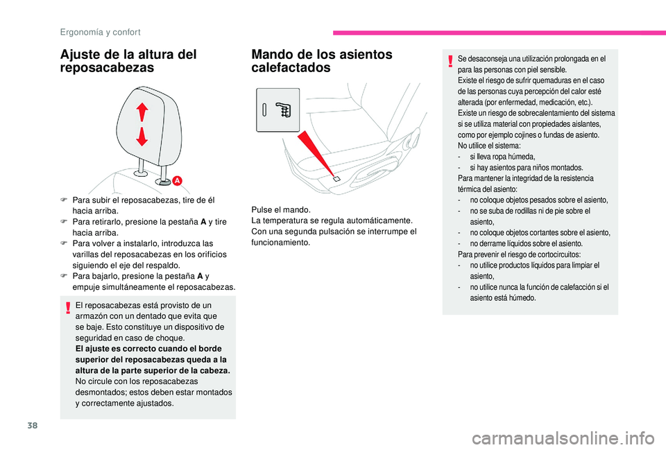 CITROEN C-ELYSÉE 2022 Manuales de Empleo (in Spanish) 38
Ajuste de la altura del
reposacabezas
El reposacabezas está provisto de un
armazón con un dentado que evita que
se baje. Esto constituye un dispositivo de
seguridad en caso de choque.
El ajus CITROEN C-ELYSÉE 2022 Manuales de Empleo (in Spanish) 38
Ajuste de la altura del
reposacabezas
El reposacabezas está provisto de un
armazón con un dentado que evita que
se baje. Esto constituye un dispositivo de
seguridad en caso de choque.
El ajus