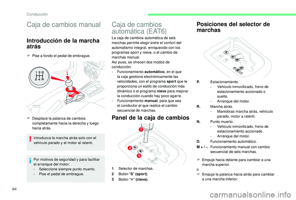 CITROEN C-ELYSÉE 2018 Manuales de Empleo (in Spanish) 84
Caja de cambios manual
Introducción de la marcha
atrás
F Pise a fondo el pedal de embrague.Por motivos de seguridad y para facilitar
el arranque del motor:
-
S
eleccione siempre punto muerto. CITROEN C-ELYSÉE 2018 Manuales de Empleo (in Spanish) 84
Caja de cambios manual
Introducción de la marcha
atrás
F Pise a fondo el pedal de embrague.Por motivos de seguridad y para facilitar
el arranque del motor:
-
S
eleccione siempre punto muerto.
