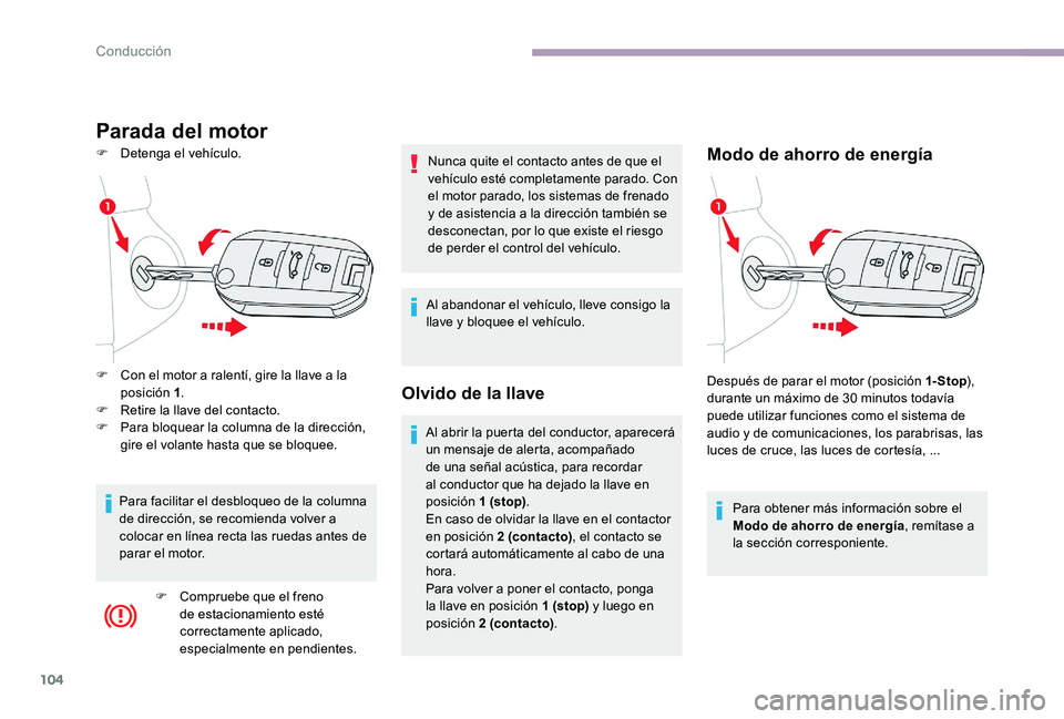 CITROEN C-ELYSÉE 2017 Manuales de Empleo (in Spanish) 104
Parada del motor
F Detenga el vehículo.Modo de ahorro de energía
Para obtener más información sobre el
Modo de ahorro de energía, remítase a
la sección corresponiente.
F
C
on el motor CITROEN C-ELYSÉE 2017 Manuales de Empleo (in Spanish) 104
Parada del motor
F Detenga el vehículo.Modo de ahorro de energía
Para obtener más información sobre el
Modo de ahorro de energía, remítase a
la sección corresponiente.
F
C
on el motor