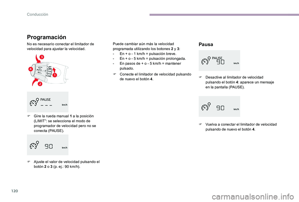 CITROEN C-ELYSÉE 2017 Manuales de Empleo (in Spanish) 120
Programación
No es necesario conectar el limitador de
velocidad para ajustar la velocidad.Pausa
F Gire la rueda manual 1 a la posición (LIMIT”: se selecciona el modo de
programador de veloci CITROEN C-ELYSÉE 2017 Manuales de Empleo (in Spanish) 120
Programación
No es necesario conectar el limitador de
velocidad para ajustar la velocidad.Pausa
F Gire la rueda manual 1 a la posición (LIMIT”: se selecciona el modo de
programador de veloci