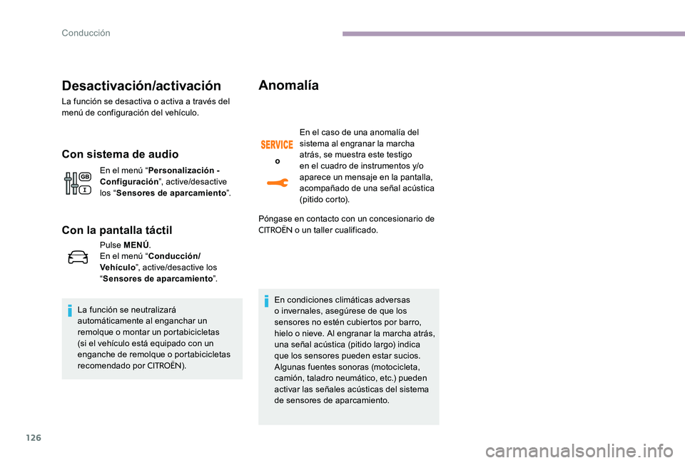 CITROEN C-ELYSÉE 2017 Manuales de Empleo (in Spanish) 126
Desactivación/activación
La función se desactiva o activa a través del
menú de configuración del vehículo.
Con sistema de audio
En el menú “Personalización -
Configuración ”, activ CITROEN C-ELYSÉE 2017 Manuales de Empleo (in Spanish) 126
Desactivación/activación
La función se desactiva o activa a través del
menú de configuración del vehículo.
Con sistema de audio
En el menú “Personalización -
Configuración ”, activ