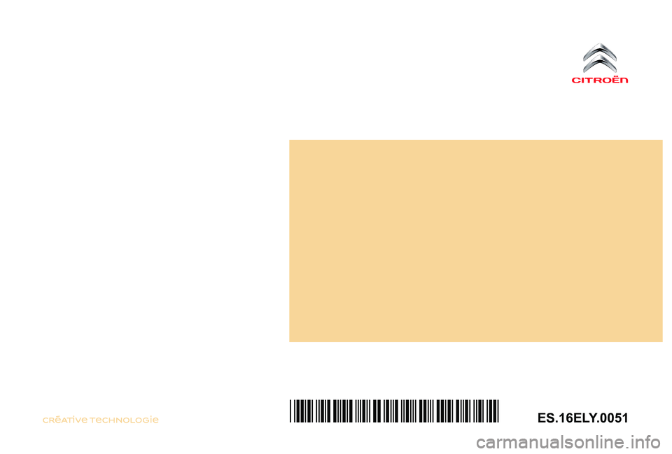 CITROEN C-ELYSÉE 2017 Manuales de Empleo (in Spanish) ES.16ELY.0051*16ELY.0051* CITROEN C-ELYSÉE 2017 Manuales de Empleo (in Spanish) ES.16ELY.0051*16ELY.0051*
