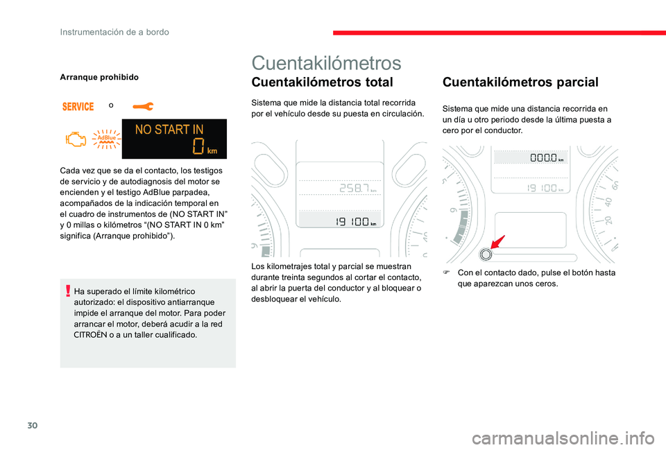 CITROEN C-ELYSÉE 2017 Manuales de Empleo (in Spanish) 30
Cada vez que se da el contacto, los testigos
de servicio y de autodiagnosis del motor se
encienden y el testigo AdBlue parpadea,
acompañados de la indicación temporal en
el cuadro de instrume CITROEN C-ELYSÉE 2017 Manuales de Empleo (in Spanish) 30
Cada vez que se da el contacto, los testigos
de servicio y de autodiagnosis del motor se
encienden y el testigo AdBlue parpadea,
acompañados de la indicación temporal en
el cuadro de instrume