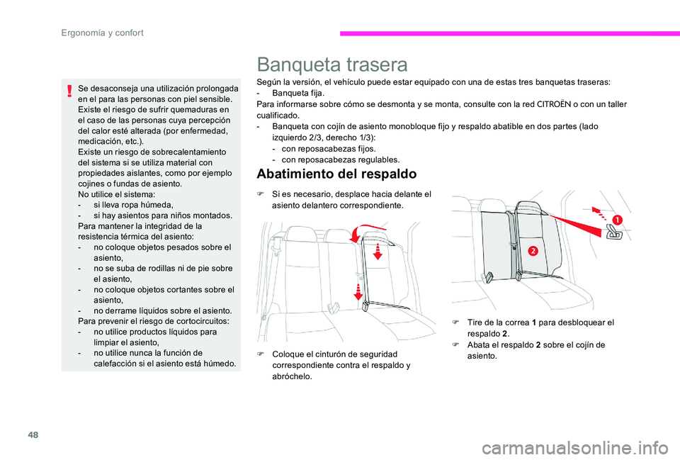 CITROEN C-ELYSÉE 2017 Manuales de Empleo (in Spanish) 48
Se desaconseja una utilización prolongada
en el para las personas con piel sensible.
Existe el riesgo de sufrir quemaduras en
el caso de las personas cuya percepción
del calor esté alterada ( CITROEN C-ELYSÉE 2017 Manuales de Empleo (in Spanish) 48
Se desaconseja una utilización prolongada
en el para las personas con piel sensible.
Existe el riesgo de sufrir quemaduras en
el caso de las personas cuya percepción
del calor esté alterada (