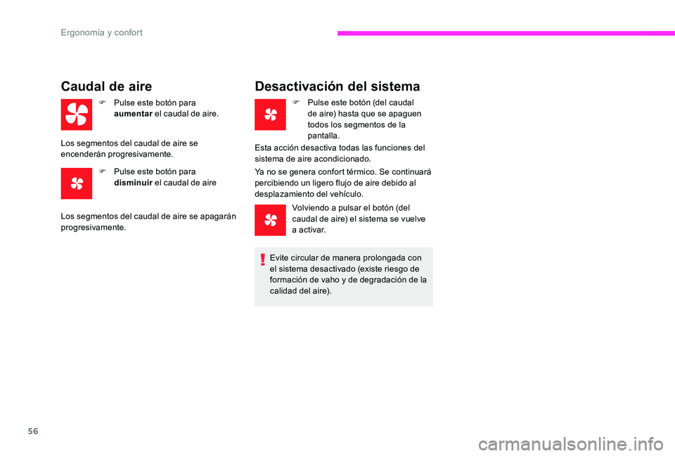 CITROEN C-ELYSÉE 2017 Manuales de Empleo (in Spanish) 56
Caudal de aire
F Pulse este botón para aumentar el caudal de aire.
Los segmentos del caudal de aire se
encenderán progresivamente. F
P
ulse este botón para
disminuir el caudal de aire
Los CITROEN C-ELYSÉE 2017 Manuales de Empleo (in Spanish) 56
Caudal de aire
F Pulse este botón para aumentar el caudal de aire.
Los segmentos del caudal de aire se
encenderán progresivamente. F
P
ulse este botón para
disminuir el caudal de aire
Los