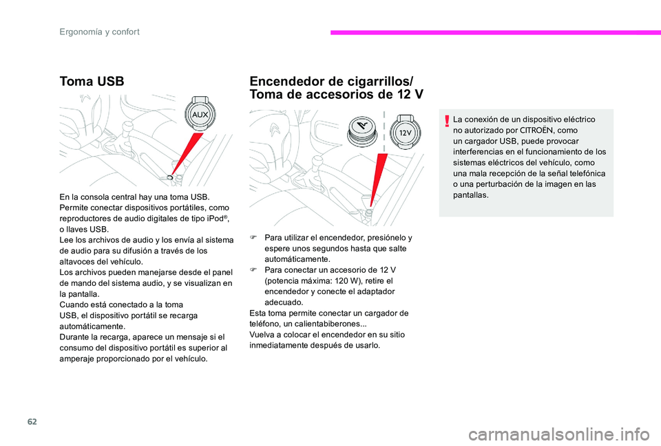 CITROEN C-ELYSÉE 2017 Manuales de Empleo (in Spanish) 62
Toma USB
En la consola central hay una toma USB.
Permite conectar dispositivos portátiles, como
reproductores de audio digitales de tipo iPod
®,
o llaves USB.
Lee los archivos de audio y los en CITROEN C-ELYSÉE 2017 Manuales de Empleo (in Spanish) 62
Toma USB
En la consola central hay una toma USB.
Permite conectar dispositivos portátiles, como
reproductores de audio digitales de tipo iPod
®,
o llaves USB.
Lee los archivos de audio y los en