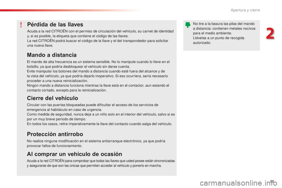 CITROEN C-ELYSÉE 2016 Manuales de Empleo (in Spanish) 33
c-elysee_es_chap02_ouvertures_ed01-2014
Pérdida de las llaves
acuda a la red citR OËn con el permiso de circulación del vehÃculo, su carnet de identidad
y, si es posible, la etiqueta que cont CITROEN C-ELYSÉE 2016 Manuales de Empleo (in Spanish) 33
c-elysee_es_chap02_ouvertures_ed01-2014
Pérdida de las llaves
acuda a la red citR OËn con el permiso de circulación del vehÃculo, su carnet de identidad
y, si es posible, la etiqueta que cont