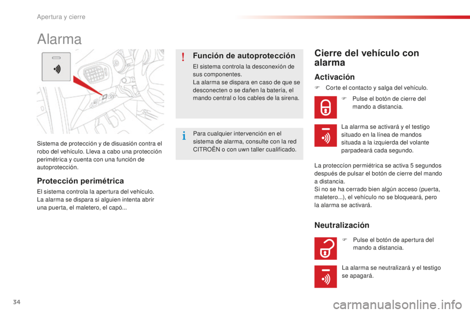 CITROEN C-ELYSÉE 2016 Manuales de Empleo (in Spanish) 34
c-elysee_es_chap02_ouvertures_ed01-2014
Sistema de protección y de disuasión contra el
robo del vehÃculo. ll eva a cabo una protección
perimétrica y cuenta con una función de
autoproteccià CITROEN C-ELYSÉE 2016 Manuales de Empleo (in Spanish) 34
c-elysee_es_chap02_ouvertures_ed01-2014
Sistema de protección y de disuasión contra el
robo del vehÃculo. ll eva a cabo una protección
perimétrica y cuenta con una función de
autoprotecciÃ