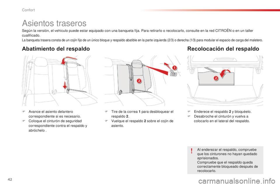 CITROEN C-ELYSÉE 2016 Manuales de Empleo (in Spanish) 42
asientos traseros
F avance el asiento delantero correspondiente si es necesario.
F
c
o
loque el cinturón de seguridad
correspondiente contra el respaldo y
abróchelo . F
en derece el respa CITROEN C-ELYSÉE 2016 Manuales de Empleo (in Spanish) 42
asientos traseros
F avance el asiento delantero correspondiente si es necesario.
F
c
o
loque el cinturón de seguridad
correspondiente contra el respaldo y
abróchelo . F
en derece el respa