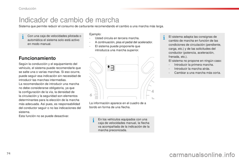 CITROEN C-ELYSÉE 2016 Manuales de Empleo (in Spanish) 74
indicador de cambio de marcha
Sistema que permite reducir el consumo de carburante recomendando el cambio a una marcha más larga.
en l
os vehículos equipados con una
caja de velocidades manual, CITROEN C-ELYSÉE 2016 Manuales de Empleo (in Spanish) 74
indicador de cambio de marcha
Sistema que permite reducir el consumo de carburante recomendando el cambio a una marcha más larga.
en l
os vehículos equipados con una
caja de velocidades manual,