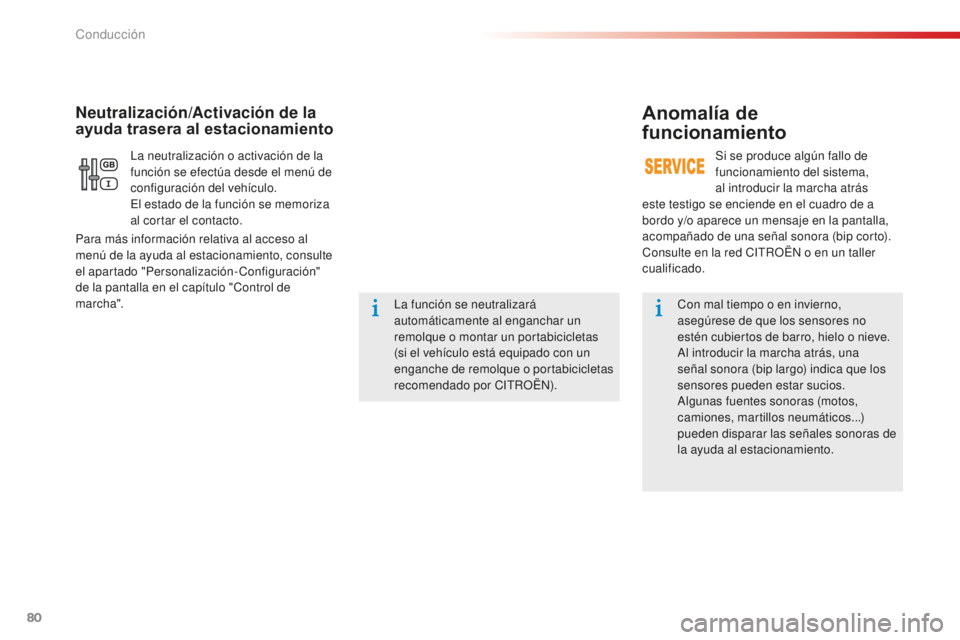 CITROEN C-ELYSÉE 2016 Manuales de Empleo (in Spanish) 80
con mal tiempo o en invierno,
asegúrese de que los sensores no
estén cubiertos de barro, hielo o nieve.
al
introducir la marcha atrás, una
señal sonora (bip largo) indica que los
sensores CITROEN C-ELYSÉE 2016 Manuales de Empleo (in Spanish) 80
con mal tiempo o en invierno,
asegúrese de que los sensores no
estén cubiertos de barro, hielo o nieve.
al
introducir la marcha atrás, una
señal sonora (bip largo) indica que los
sensores
