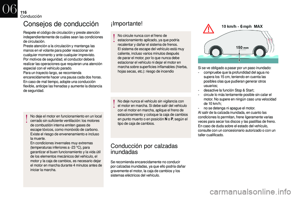 CITROEN DS3 2018 Manuales de Empleo (in Spanish) 11 6
Consejos de conducción
Respete el código de circulación y preste atención
i ndependientemente de cuáles sean las condiciones
de circulación.
Preste atención a
la circulación y mante CITROEN DS3 2018 Manuales de Empleo (in Spanish) 11 6
Consejos de conducción
Respete el código de circulación y preste atención
i ndependientemente de cuáles sean las condiciones
de circulación.
Preste atención a
la circulación y mante