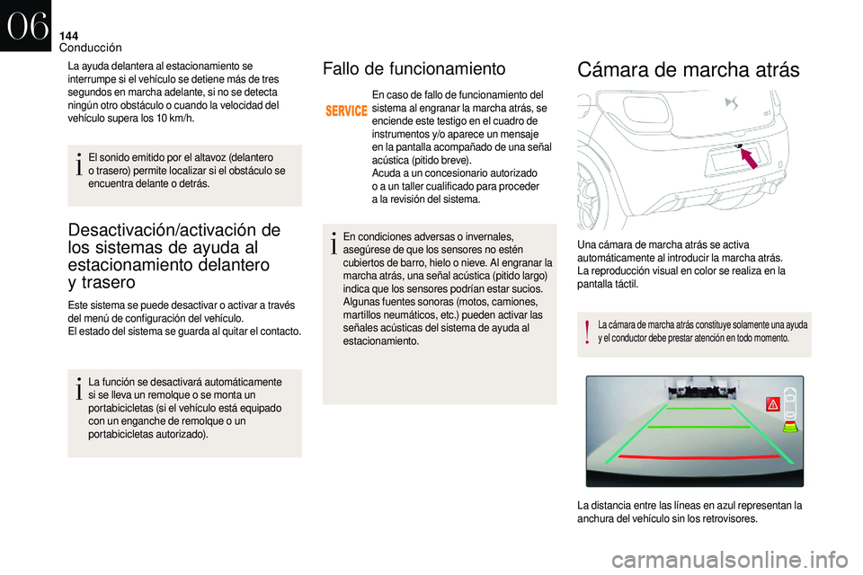 CITROEN DS3 2018 Manuales de Empleo (in Spanish) 144
Desactivación/activación de
los sistemas de ayuda al
estacionamiento delantero
y
trasero
Este sistema se puede desactivar o activar a través
d el menú de configuración del vehículo.
E CITROEN DS3 2018 Manuales de Empleo (in Spanish) 144
Desactivación/activación de
los sistemas de ayuda al
estacionamiento delantero
y
trasero
Este sistema se puede desactivar o activar a través
d el menú de configuración del vehículo.
E