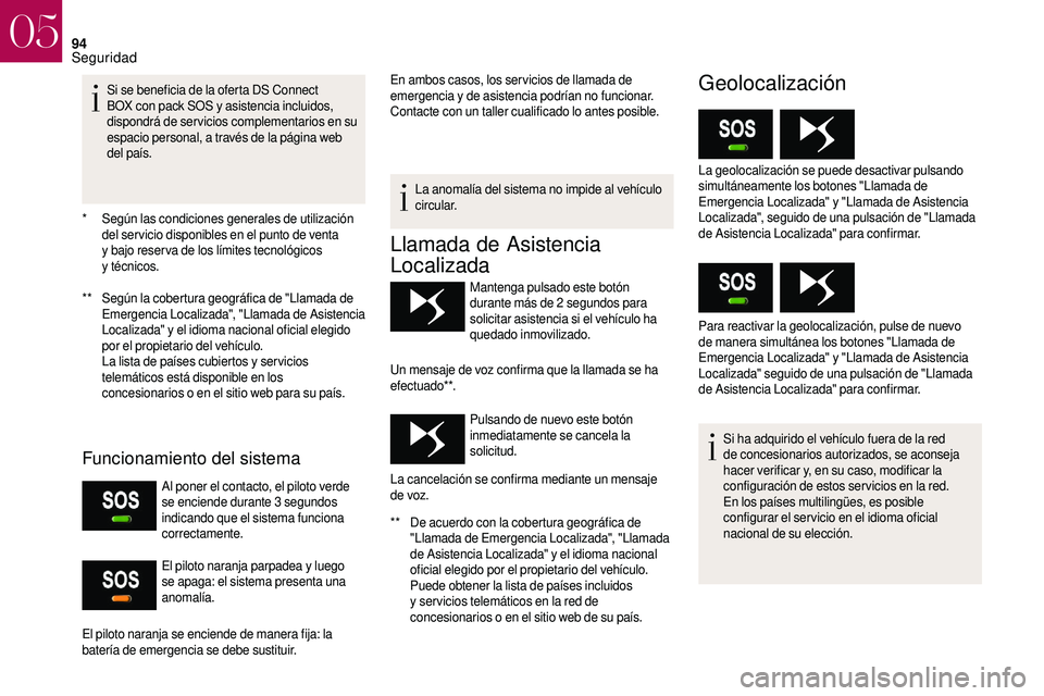 CITROEN DS3 2018 Manuales de Empleo (in Spanish) 94
* Según las condiciones generales de utilización del ser vicio disponibles en el punto de venta
y
bajo reser va de los lÃmites tecnológicos
y
técnicos.
**
S
egún la cobertura geogrà CITROEN DS3 2018 Manuales de Empleo (in Spanish) 94
* Según las condiciones generales de utilización del ser vicio disponibles en el punto de venta
y
bajo reser va de los lÃmites tecnológicos
y
técnicos.
**
S
egún la cobertura geogrÃ
