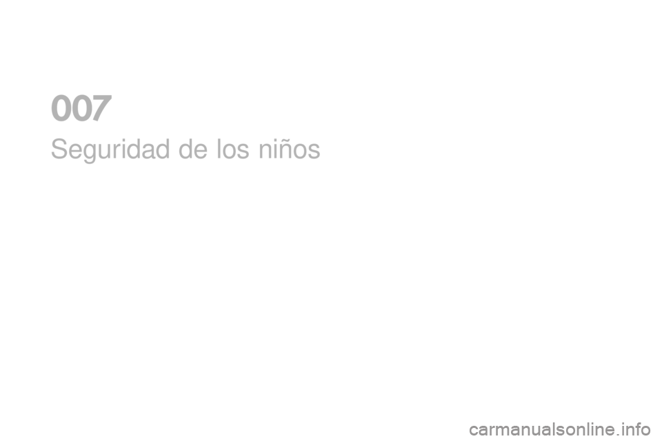 CITROEN DS3 2017  Manuales de Empleo (in Spanish) DS3_es_Chap07_securite-enfants_ed02-2015
Seguridad de los niños
0  