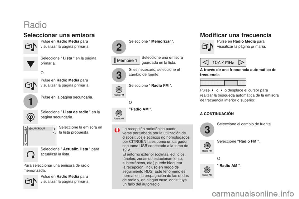 CITROEN DS3 2017 Manuales de Empleo (in Spanish) 2
3
3
1
DS3_es_Chap11c_SMEGplus_ed02-2015
Pulse en Radio Media para
visualizar la página primaria.
Pulse en Radio Media para
visualizar la página primaria. Seleccione " Memorizar
".
Si e CITROEN DS3 2017 Manuales de Empleo (in Spanish) 2
3
3
1
DS3_es_Chap11c_SMEGplus_ed02-2015
Pulse en Radio Media para
visualizar la página primaria.
Pulse en Radio Media para
visualizar la página primaria. Seleccione " Memorizar
".
Si e
