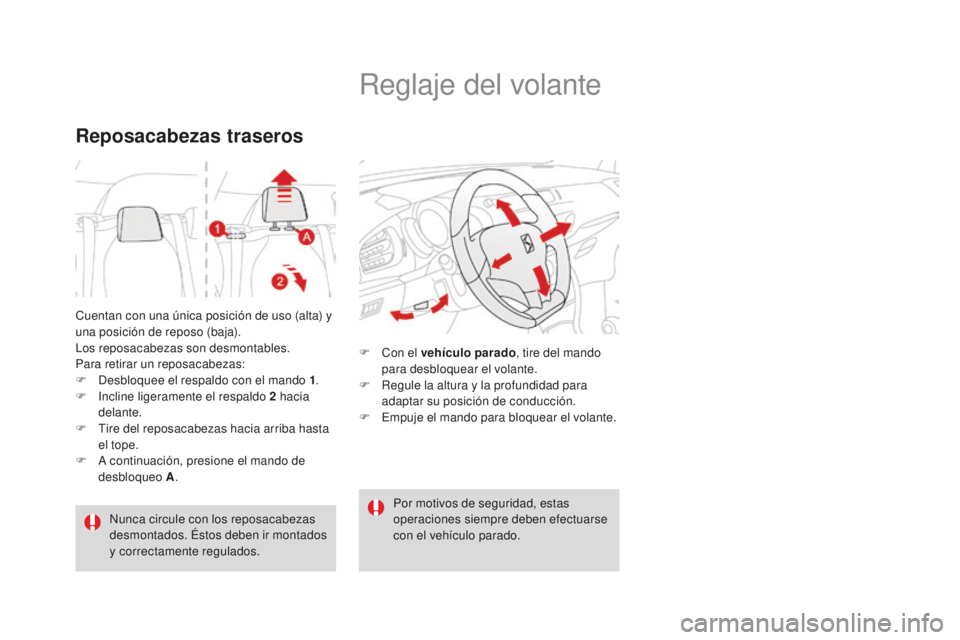 CITROEN DS3 2017 Manuales de Empleo (in Spanish) DS3_es_Chap03_confort_ed02-2015
Cuentan con una única posición de uso (alta) y
una posición de reposo (baja).
Los reposacabezas son desmontables.
Para retirar un reposacabezas:
F
D
esbloquee el CITROEN DS3 2017 Manuales de Empleo (in Spanish) DS3_es_Chap03_confort_ed02-2015
Cuentan con una única posición de uso (alta) y
una posición de reposo (baja).
Los reposacabezas son desmontables.
Para retirar un reposacabezas:
F
D
esbloquee el