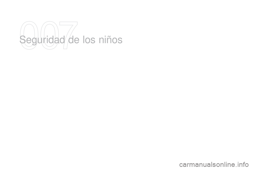 CITROEN DS3 2016 Manuales de Empleo (in Spanish) DS3_es_Chap07_securite-enfants_ed01-2015
Seguridad de los niños CITROEN DS3 2016 Manuales de Empleo (in Spanish) DS3_es_Chap07_securite-enfants_ed01-2015
Seguridad de los niños
