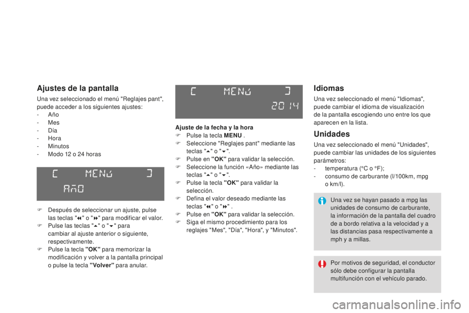 CITROEN DS3 2015  Manuales de Empleo (in Spanish) DS3_es_Chap02_ecrans-multifonction_ed01-2014
Idiomas
una vez seleccionado el menú "idiomas", 
puede cambiar el idioma de visualización 
de la pantalla escogiendo uno entre los que 
aparecen 