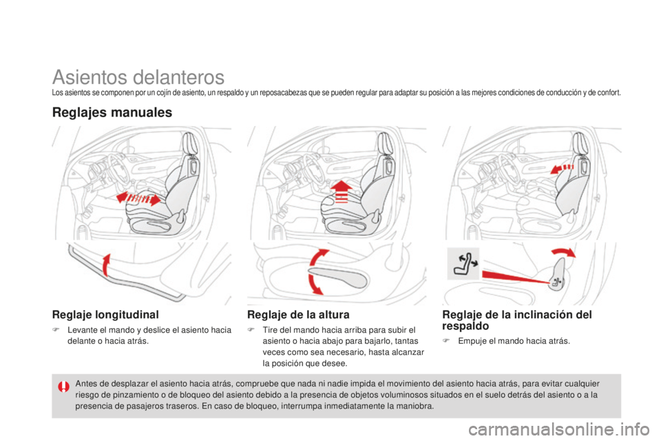 CITROEN DS3 2015 Manuales de Empleo (in Spanish) DS3_es_Chap04_confort_ed01-2014
asientos delanteroslos asientos se componen por un cojín de asiento, un respaldo y un reposacabezas que se pueden regular para adaptar su posición a las mejores condi CITROEN DS3 2015 Manuales de Empleo (in Spanish) DS3_es_Chap04_confort_ed01-2014
asientos delanteroslos asientos se componen por un cojín de asiento, un respaldo y un reposacabezas que se pueden regular para adaptar su posición a las mejores condi