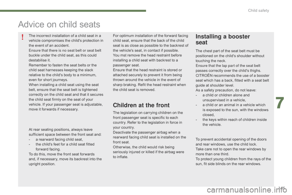 Citroen C4 2014.5 2.G Owners Manual 145
For optimum installation of the for ward facing child  seat,  ensure  that  the  back  of  the  child Â
s
eat  is  as  close  as  possible  to  the  backre Citroen C4 2014.5 2.G Owners Manual 145
For optimum installation of the for ward facing child  seat,  ensure  that  the  back  of  the  child Â
s
eat  is  as  close  as  possible  to  the  backre