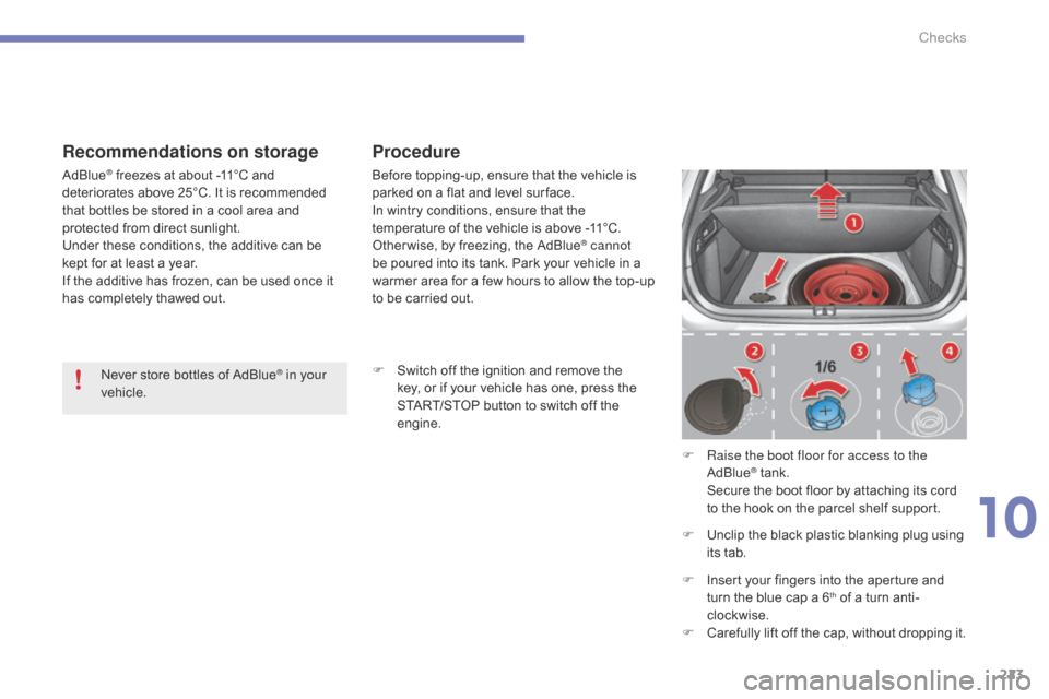 Citroen C4 2014.5 2.G Owners Guide 223
Recommendations on storage Procedure
F Switch off  the  ignition  and  remove  the  k
ey,  or  if  your  vehicle  has  one,  press  the Â
S
TART/STOP  button  t Citroen C4 2014.5 2.G Owners Guide 223
Recommendations on storage Procedure
F Switch off  the  ignition  and  remove  the  k
ey,  or  if  your  vehicle  has  one,  press  the Â
S
TART/STOP  button  t