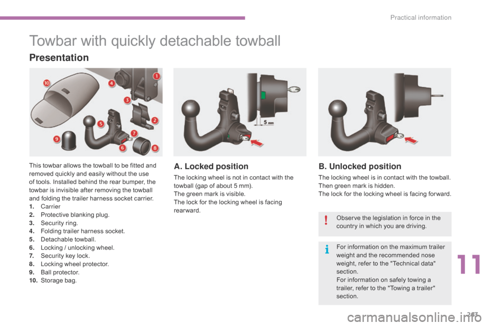 Citroen C4 2014.5 2.G Owners Manual 263
Towbar with quickly detachable towball
Presentation
This towbar allows the towball to be fitted and removed  quickly  and  easily  without  the  use Â
o
f  tools.  I Citroen C4 2014.5 2.G Owners Manual 263
Towbar with quickly detachable towball
Presentation
This towbar allows the towball to be fitted and removed  quickly  and  easily  without  the  use Â
o
f  tools.  I