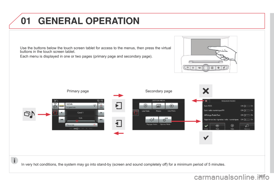 Citroen C4 2014.5 2.G Repair Manual 01
Use the buttons below the touch screen tablet for access to the menus, then press the virtual buttons in the touch screen tablet.
Each
menu is displayed i Citroen C4 2014.5 2.G Repair Manual 01
Use the buttons below the touch screen tablet for access to the menus, then press the virtual buttons in the touch screen tablet.
Each
menu is displayed i