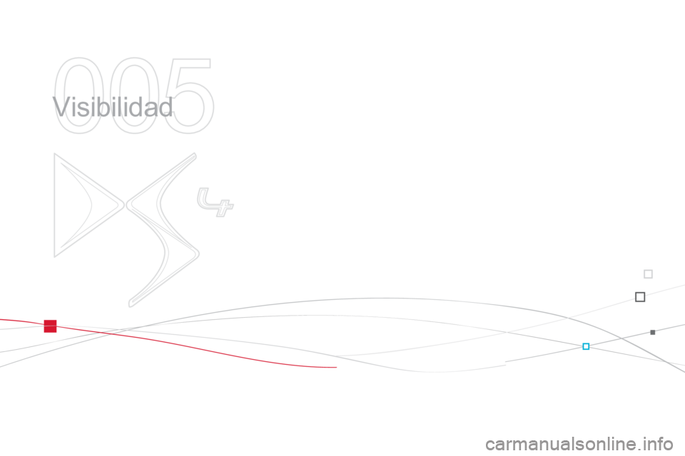 CITROEN DS4 2014  Manuales de Empleo (in Spanish) 005
  Visibilidad  