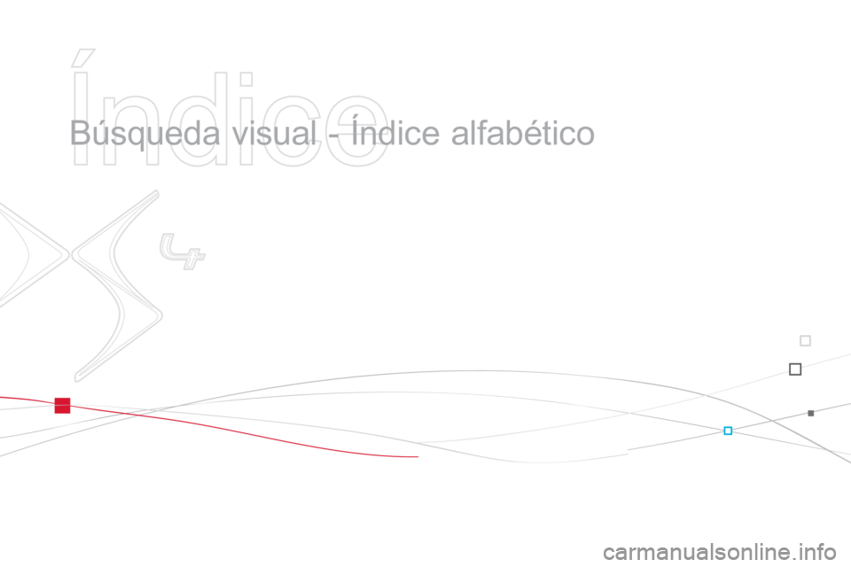 CITROEN DS4 2014  Manuales de Empleo (in Spanish)    
Índice 
 
 
  Búsqueda visual - Índice alfabético   