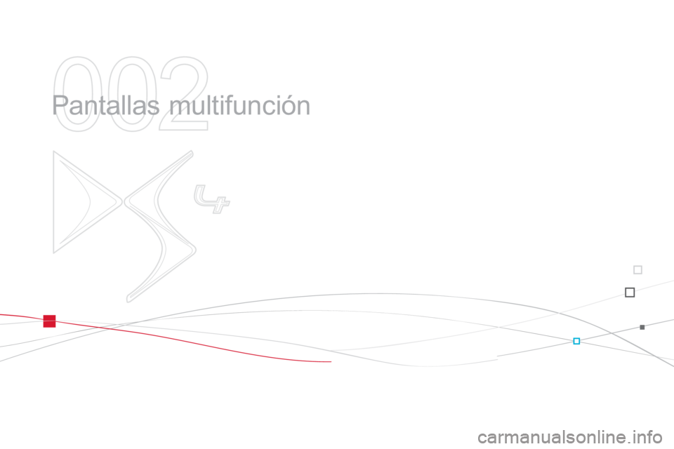 CITROEN DS4 2014  Manuales de Empleo (in Spanish) 002
  Pantallas multifunción  