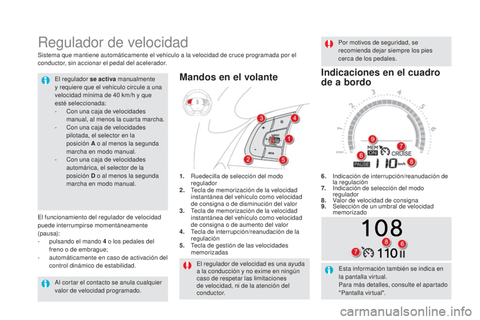 CITROEN DS5 2015  Manuales de Empleo (in Spanish) DS5_es_Chap04_conduite_ed01-2015
El regulador de velocidad es una ayuda 
a la conducción y no exime en ningún 
caso de respetar las limitaciones 
de velocidad, ni de la atención del 
c o n d u c t  CITROEN DS5 2015  Manuales de Empleo (in Spanish) DS5_es_Chap04_conduite_ed01-2015
El regulador de velocidad es una ayuda 
a la conducción y no exime en ningún 
caso de respetar las limitaciones 
de velocidad, ni de la atención del 
c o n d u c t