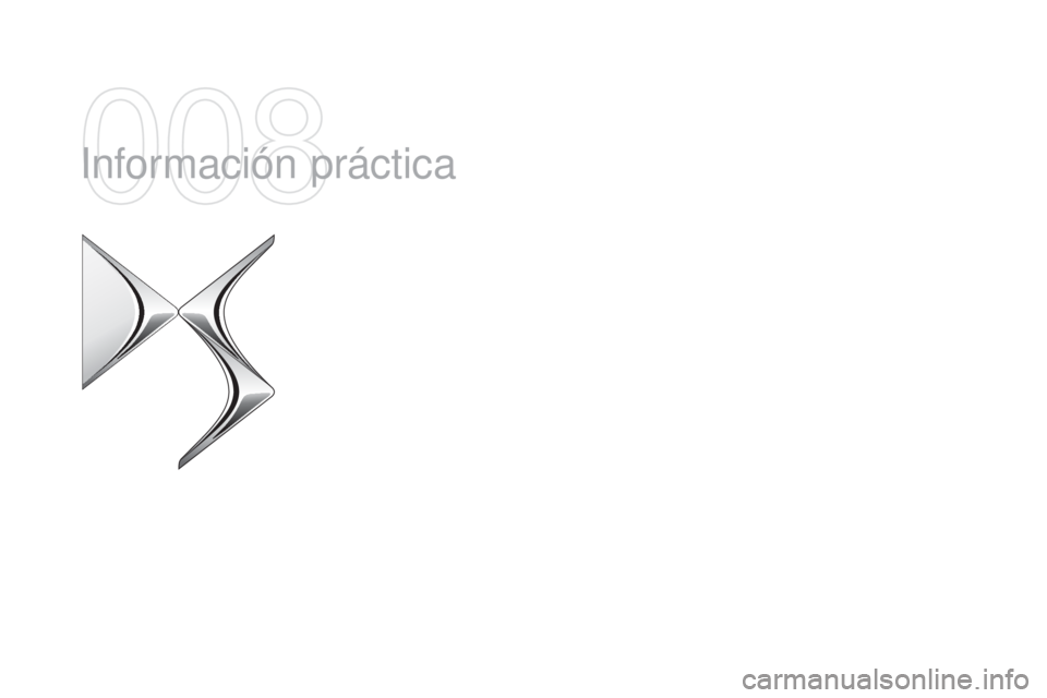 CITROEN DS5 2015 Manuales de Empleo (in Spanish) DS5_es_Chap08_info-pratiques_ed01-2015
Información práctica CITROEN DS5 2015 Manuales de Empleo (in Spanish) DS5_es_Chap08_info-pratiques_ed01-2015
Información práctica