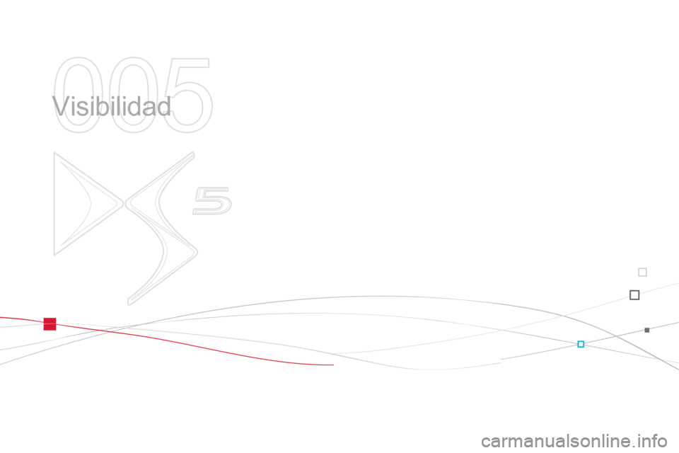 CITROEN DS5 2013  Manuales de Empleo (in Spanish) 005
  Visibilidad  