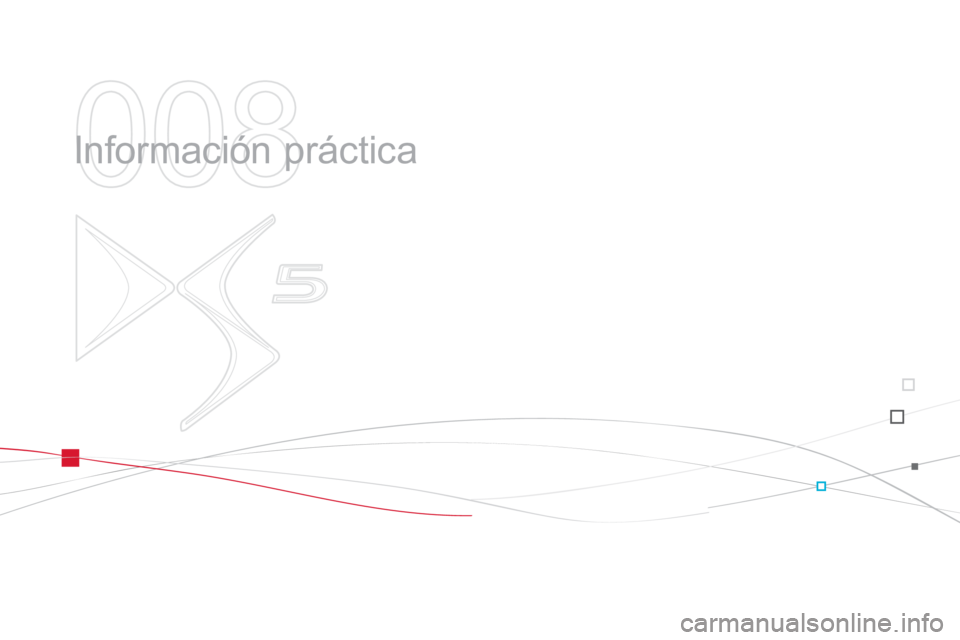 CITROEN DS5 2013  Manuales de Empleo (in Spanish) 008
  Información práctica  