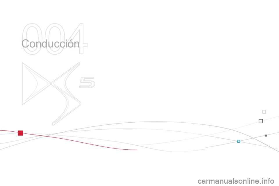 CITROEN DS5 2013  Manuales de Empleo (in Spanish) 004
  Conducción  