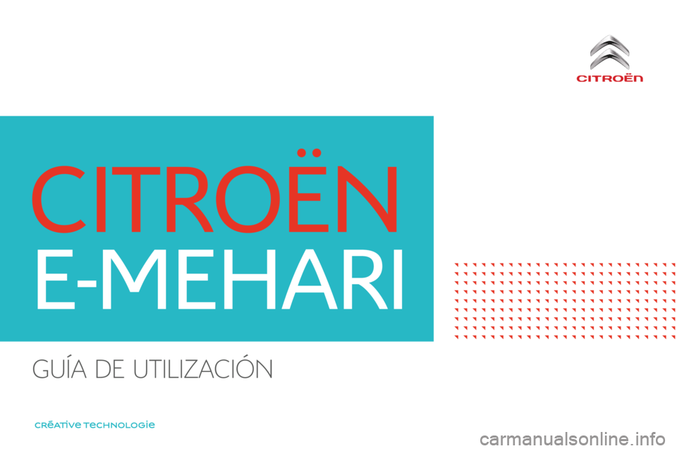 CITROEN E-MEHARI 2017  Manuales de Empleo (in Spanish) e-mehari_es_Chap00_couverture_ed02-2016
Guía de utilización  