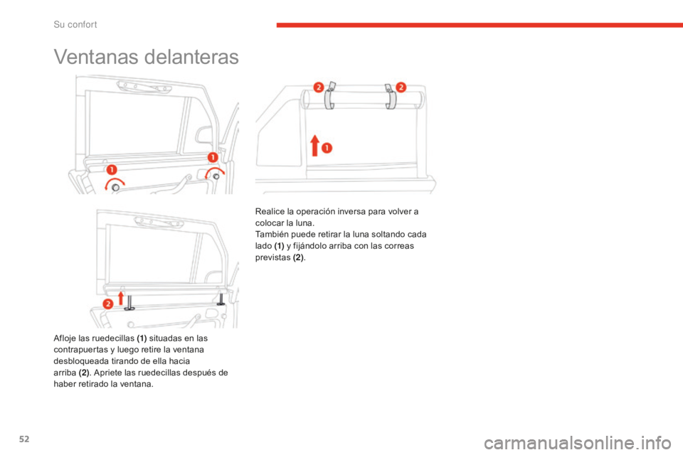 CITROEN E-MEHARI 2017 Manuales de Empleo (in Spanish) 52
e-mehari_es_Chap03_confort_ed02-2016
Ventanas delanteras
Afloje las ruedecillas (1) situadas en las
contrapuertas y luego retire la ventana
desbloqueada tirando de ella hacia
arriba (2). Aprie CITROEN E-MEHARI 2017 Manuales de Empleo (in Spanish) 52
e-mehari_es_Chap03_confort_ed02-2016
Ventanas delanteras
Afloje las ruedecillas (1) situadas en las
contrapuertas y luego retire la ventana
desbloqueada tirando de ella hacia
arriba (2). Aprie