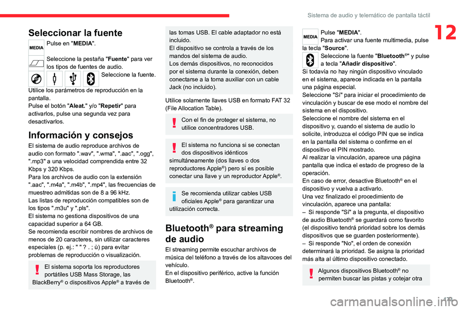 CITROEN JUMPER 2020  Manuales de Empleo (in Spanish) 173
Sistema de audio y telemático de pantalla táctil
12Seleccionar la fuente
Pulse en "MEDIA". 
Seleccione la pestaña "Fuente" para ver 
los tipos de fuentes de audio.
Seleccione la