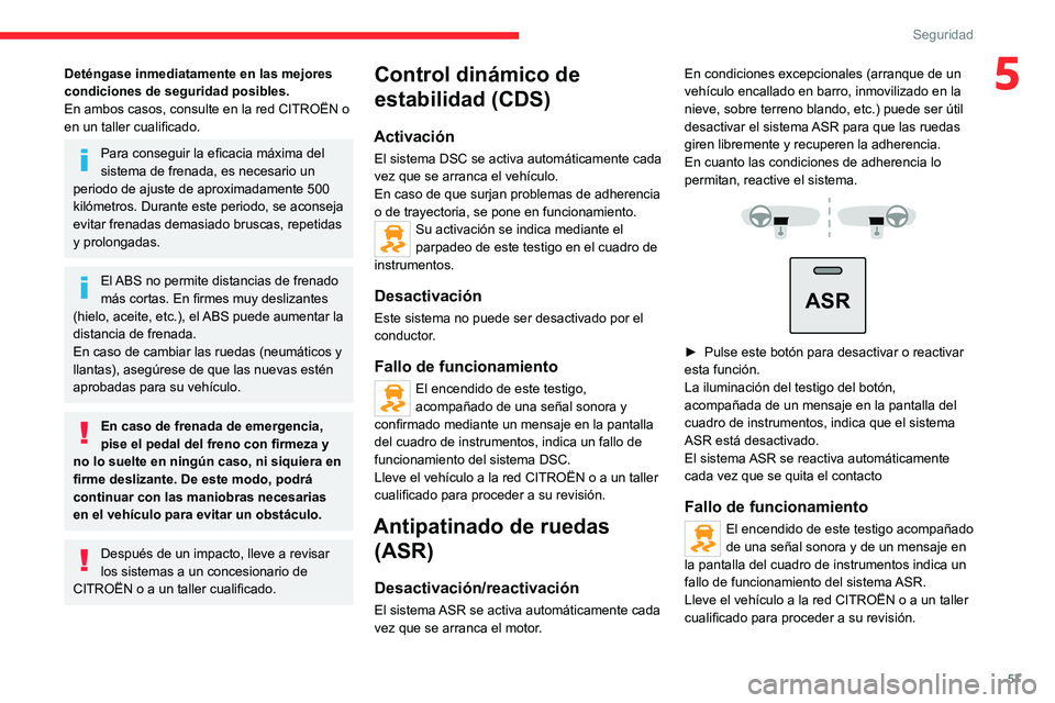 CITROEN JUMPER 2020 Manuales de Empleo (in Spanish) 57
Seguridad
5Deténgase inmediatamente en las mejores
condiciones de seguridad posibles.
En ambos casos, consulte en la red CITROËN o
en un taller cualificado.
Para conseguir la eficacia máxima d CITROEN JUMPER 2020 Manuales de Empleo (in Spanish) 57
Seguridad
5Deténgase inmediatamente en las mejores
condiciones de seguridad posibles.
En ambos casos, consulte en la red CITROËN o
en un taller cualificado.
Para conseguir la eficacia máxima d