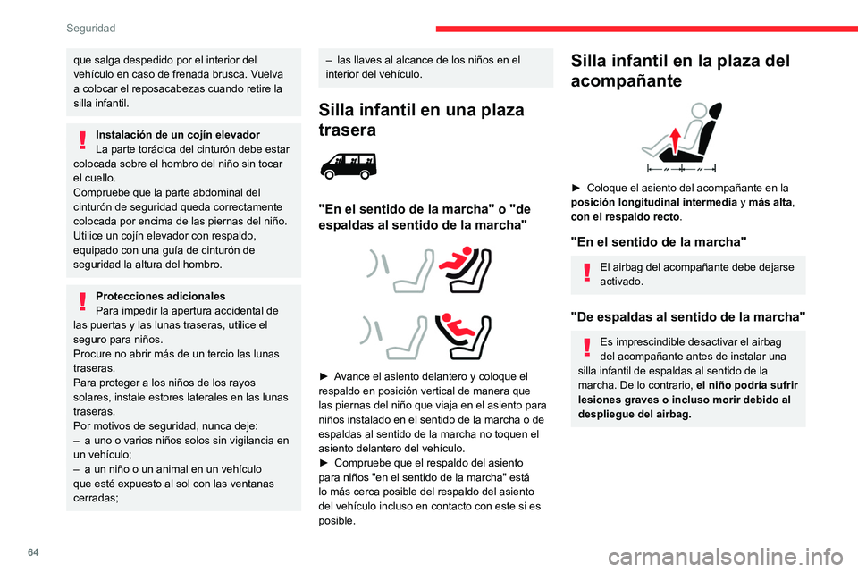 CITROEN JUMPER 2020 Manuales de Empleo (in Spanish) 64
Seguridad
Ubicaciones de sillas infantiles que se fijan con el cinturón de seguridad
De conformidad con la reglamentación europea, en esta tabla se indican las opciones de instalación de sillas CITROEN JUMPER 2020 Manuales de Empleo (in Spanish) 64
Seguridad
Ubicaciones de sillas infantiles que se fijan con el cinturón de seguridad
De conformidad con la reglamentación europea, en esta tabla se indican las opciones de instalación de sillas