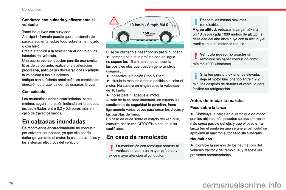 CITROEN JUMPER 2020  Manuales de Empleo (in Spanish) 70
Conducción
Iluminación
► Compruebe la señalización eléctrica y el 
alumbrado del remolque y el reglaje de la altura 
de los faros del vehículo.
Si se utiliza un enganche de remolque 
origin