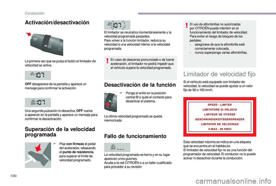CITROEN JUMPER 2019 Manuales de Empleo (in Spanish) 100
Activación/desactivación
Superación de la velocidad
programada
F Pise con firmeza el pedal
del acelerador, rebasando
el punto de resistencia ,
para superar el límite de
velocidad progra CITROEN JUMPER 2019 Manuales de Empleo (in Spanish) 100
Activación/desactivación
Superación de la velocidad
programada
F Pise con firmeza el pedal
del acelerador, rebasando
el punto de resistencia ,
para superar el límite de
velocidad progra